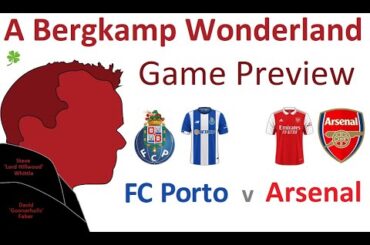 FC Porto v Arsenal (Champions League) | Game Preview