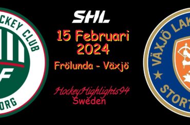 FRÖLUNDA VS VÄXJÖ | 15 FEBRUARI 2024 | HIGHLIGHTS | SHL |