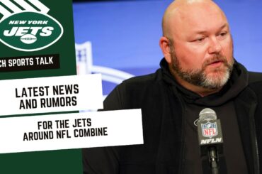 Latest Jets News Around the NFL Combine