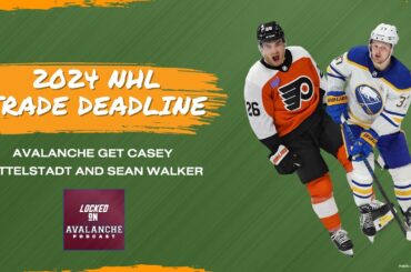 QUICK TRADE REACTION: Colorado Avalanche add Sean Walker, Casey Mittlestadt in deals with PHI & BUF