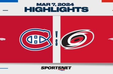 NHL Highlights | Hurricanes vs. Canadiens - March 7, 2024