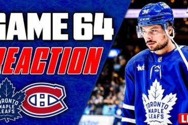 Maple Leafs vs Montreal Canadiens LIVE POST GAME | Game 64 REACTION