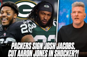 Packers Make SHOCKING Signing With Josh Jacobs, Cut Aaron Jones?! | Pat McAfee Reacts