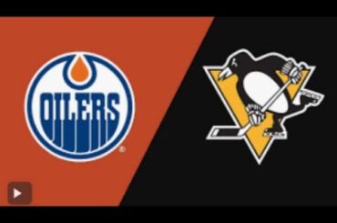 Edmonton Oilers vs. Pittsburgh Penguins LIVE STREAM | Live Play-by-Play, Fan Reaction | LIVE NHL