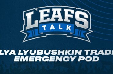 Lyubushkin is a Leaf LIVE Reaction - Leafs Talk