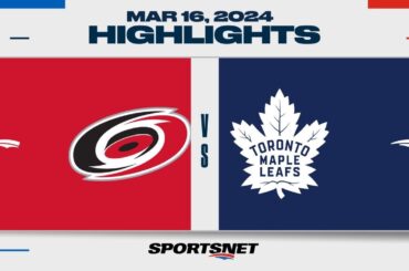 NHL Highlights | Hurricanes vs. Maple Leafs - March 16, 2024