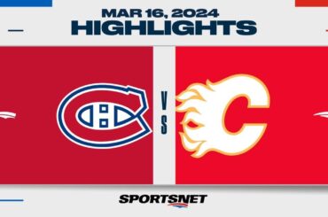 NHL Highlights | Canadiens vs. Flames - March 16, 2024