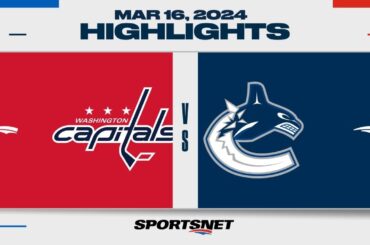 NHL Highlights | Capitals vs. Canucks - March 16, 2024