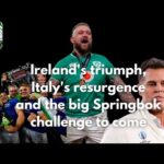 The Left Wing: Ireland's triumph, Italy's resurgence and the big Springbok challenge to come