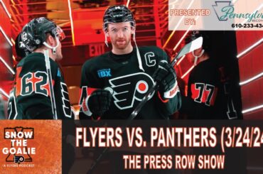 Philadelphia Flyers vs. Florida Panthers (3/24/24) - The Press Row Show: Pregame, INTs, Postgame