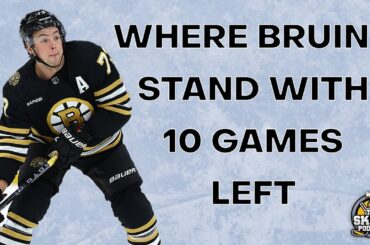 Where Bruins Stand With 10 Games To Go (Sunday Skate Edition) | The Skate Pod, Ep. 292