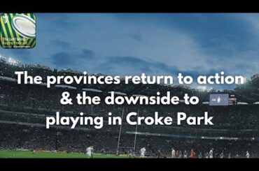 The Left Wing: The provinces return to action and the downside to playing in Croke Park