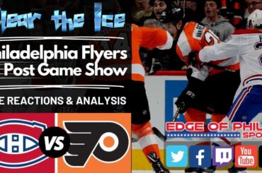 #Canadiens vs #Flyers Reaction & Analysis| Flyers Post Game Show| Clear The Ice