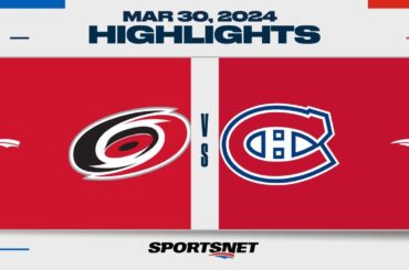 NHL Highlights | Hurricanes vs. Canadiens - March 30, 2024