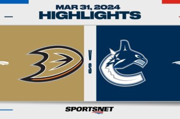 NHL Highlights | Ducks vs. Canucks - March 31, 2024