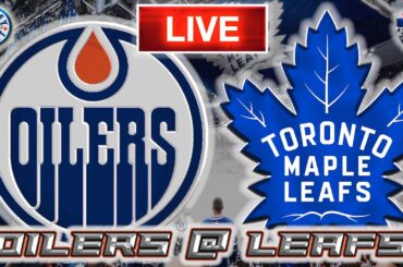 Edmonton Oilers vs Toronto Maple Leafs LIVE Stream Game Audio | NHL LIVE Stream Gamecast & Chat