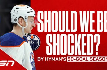 Should we be shocked by Hyman's 50-goal season?