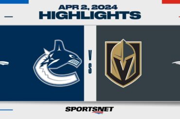 NHL Highlights | Canucks vs. Golden Knights - April 2, 2024