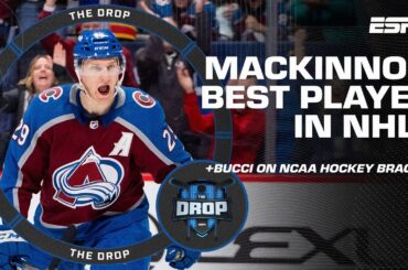 Nathan MacKinnon: Best player in the NHL? + Buccigross on NCAA Hockey bracket | The Drop