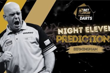 NIGHT ELEVEN 2024 PREMIER LEAGUE PREDICTIONS | FANTASY DARTS