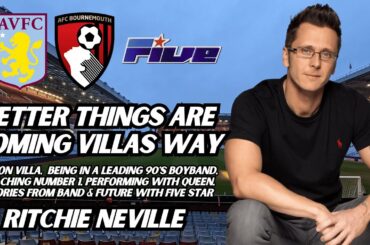RITCHIE NEVILLE - BETTER THINGS ARE COMING VILLA'S WAY - Five Star On Aston Villa, Career & Future
