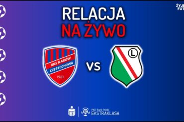 Raków Częstochowa - Legia Warszawa MECZ NA ŻYWO Ekstraklasa RELACJA KOMENTARZ STUDIO