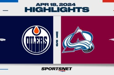 NHL Highlights | Oilers vs. Avalanche - April 18, 2024