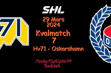 SHL KVAL | HV71 VS OSKARSHAMN | 29 MARS 2024 | HIGHLIGHTS | SHL |