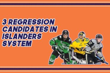 3 Regression candidates in Islanders system