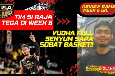 IBL 2024 WEEK 6 REVIEW | TIM INI BUAT MINGGU KE 6 IBL 2024 SULIT UNTUK DILUPAKAN KESERUANNYA!!