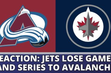 Reaction: Winnipeg Jets lose Game 5 and series to Colorado Avalanche