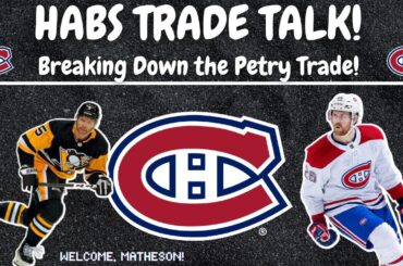 Habs Trade Talk - Breaking Down the Jeff Petry Trade