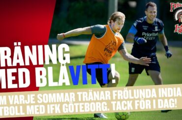 FRÖLUNDA TRÄNAR MED BLÅVITT!