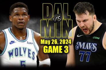 Dallas Mavericks vs Minnesota Timberwolves Full Game 3 Highlights - May 26, 2024 | 2024 NBA Playoffs