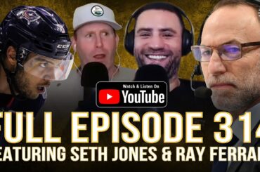 Spittin' Chiclets 314: Seth Jones + Ray Ferraro FULL EPISODE