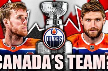 Are The Edmonton Oilers REALLY Canada's Team?