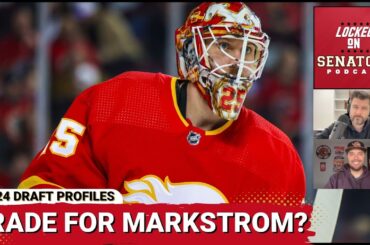 Does A Trade For Flames Goalie Jacob Markstrom Make Sense For Senators? + NHL Draft Rankings: 20-18