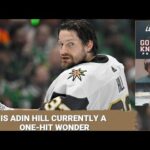 Is Adin Hill a one-hit wonder? / Players who regressed / Changes to VGK's TV team?