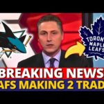 URGENT! LEAFS MAKING 2 BIG TRADES WITH THE SHARKS! STIRRING UP THE LEAFS NATION!MAPLE LEAFS NEWS