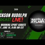 The Jackson Rudolph Podcast LIVE! | Good Morning Sport Karate