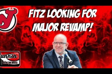 NJ Devils Tom Fitzgerald Looking To Make MAJOR REVAMP!