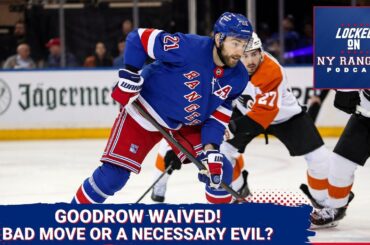 Barclay Goodrow WAIVED by Rangers! Big mistake or necessary evil? What happens if he goes unclaimed?