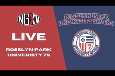 LIVE RUGBY: ROSSLYN PARK UNIVERSITY 7s | RETURN TO ROSSLYN