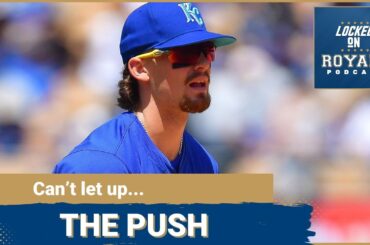 The Push | Kansas City Royals Podcast