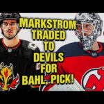 Jakob Markstrom TRADED To The NJ Devils For Kevin Bahl & 1st Rd Pick!