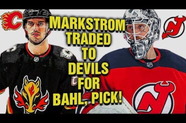 Jakob Markstrom TRADED To The NJ Devils For Kevin Bahl & 1st Rd Pick!