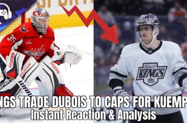 PIERRE-LUC DUBOIS TRADED TO CAPITALS FOR DARCY KUEMPER | Instant Reaction & Analysis