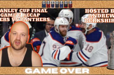 Oilers vs Florida Panthers Cup Final Game 6 Analysis - June 21, 2024 | Game Over: Edmonton