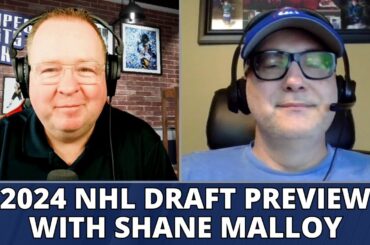 2024 NHL Draft Preview with Shane Malloy of Hockey Prospect Radio