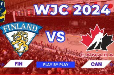 WJC 2024 PLAY BY PLAY | FINLAND VS CANADA